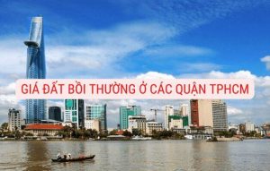 GiÁ ĐẤt BỒi ThƯỜng Ở CÁc QuẬn Tphcm