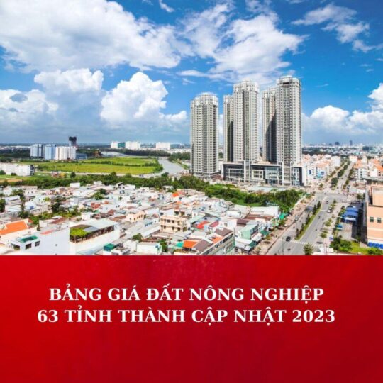 Bảng Giá đất Nông Nghiệp 63 Tỉnh Thành Cập Nhật Mới Nhất 2023